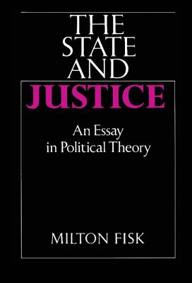 The State and Justice - Fisk, Milton