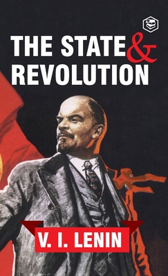 The State and Revolution - Lenin, Vladimir Ilyich