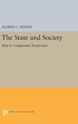 The State and Society: Peru in Comparative Perspective - Stepan, Alfred C.