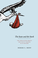 The State and the Stork: The Population Debate and Policy Making in Us History