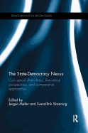 The State-Democracy Nexus: Conceptual Distinctions, Theoretical Perspectives, and Comparative Approaches