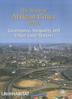 The State of African Cities: Governance, Inequality and Urban Land Markets, 2010 - Nations, United