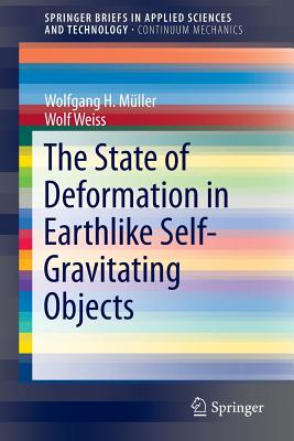 The State of Deformation in Earthlike Self-Gravitating Objects - Mller, Wolfgang H, and Weiss, Wolf