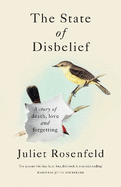 The State of Disbelief: A story of death, love and forgetting