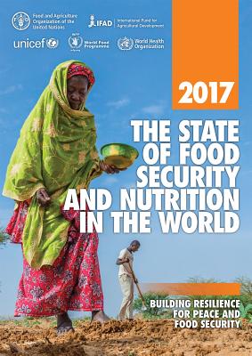 The state of food security and nutrition in the World 2017: building resilience for peace and food security - Food and Agriculture Organization