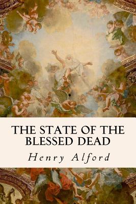 The State of the Blessed Dead - Alford, Henry