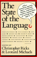 The State of the Language - Ricks, Christopher (Editor), and Michaels, Leonard (Editor)