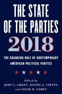 The State of the Parties 2018: The Changing Role of Contemporary American Political Parties