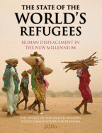 The State of the World's Refugees: Human Displacement in the New Millennium
