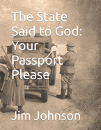 The State Said to God: Your Passport Please