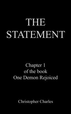 The Statement: Chapter 1 of the book One Demon Rejoiced - Charles, Christopher