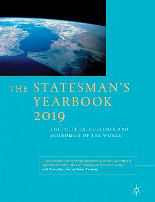 The Statesman's Yearbook 2019: The Politics, Cultures and Economies of the World - Palgrave MacMillan (Editor)