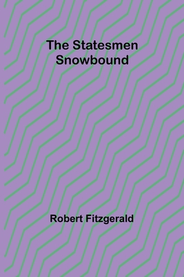 The Statesmen Snowbound - Fitzgerald, Robert