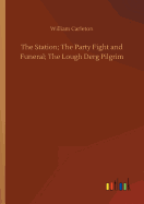 The Station; The Party Fight and Funeral; The Lough Derg Pilgrim