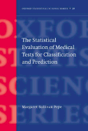 The Statistical Evaluation of Medical Tests for Classification and Prediction