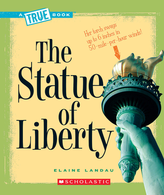 The Statue of Liberty (a True Book: American History) - Landau, Elaine