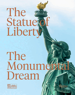 The Statue of Liberty: The Monumental Dream