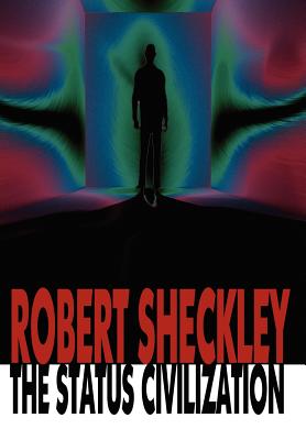 The Status Civilization - Sheckley, Robert