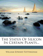 The Status of Silicon in Certain Plants