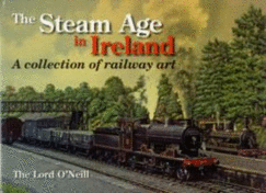 The Steam Age in Ireland: A Collection of Railway Art