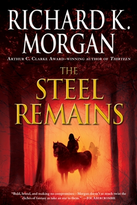 The Steel Remains - Morgan, Richard K