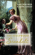 The Steepwood Scandal (Volume 3): A Most Improper Proposal / a Noble Man - Whitiker, Gail, and Ashley, Anne