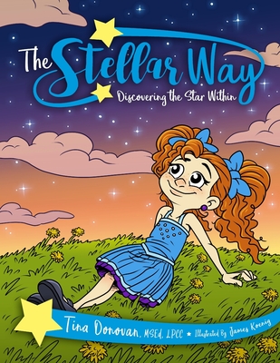 The Stellar Way: Discovering the Star Within - Donovan, Tina