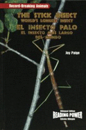 The Stick Insect / El Insecto Palo: The World's Longest Insect / El Insecto Ms Largo del Mundo