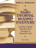 The Stieglitz Informal Reading Inventory: Assessing Reading Behaviors from Emergent to Advanced Levels