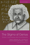 The Stigma of Genius: Einstein, Consciousness and Critical Education, Second Edition