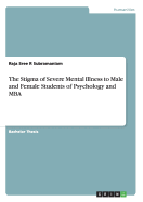 The Stigma of Severe Mental Illness to Male and Female Students of Psychology and MBA