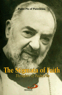 The Stigmata of Faith: Thoughts of Padre Pio