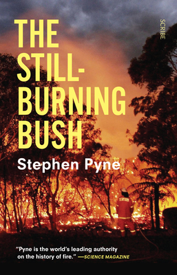 The Still-Burning Bush - Pyne, Stephen