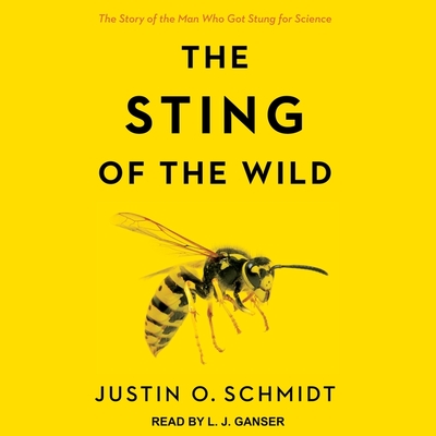 The Sting of the Wild - Ganser, L J (Read by), and Schmidt, Justin O