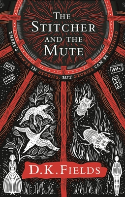 The Stitcher and the Mute - Fields, D.K.