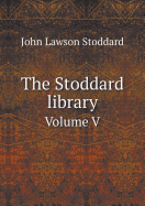 The Stoddard Library Volume V