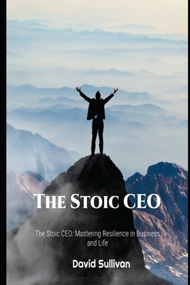 The Stoic CEO - Sullivan, David