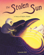 The Stolen Sun: A Story of Native Alaska - 