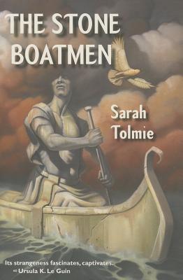 The Stone Boatmen - Tolmie, Sarah