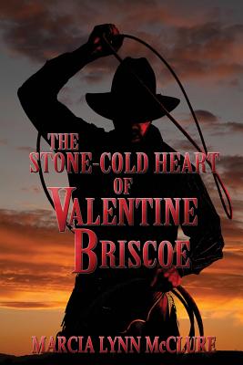 The Stone-Cold Heart of Valentine Briscoe - McClure, Marcia Lynn