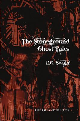 The Stoneground Ghost Tales - Swain, E.G.