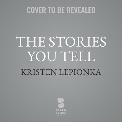 The Stories You Tell Lib/E: A Roxane Weary Mystery - Lepionka, Kristen, and Ryan, Allyson (Read by)