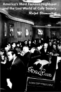 The Stork Club: American's Most Famous Nightspot and the Lost World of Cafe Society