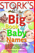 The Storks Big Book of Baby Names: Best Tips and Tricks to Pick the Ideal Name. the Best Baby Name Book on the Market