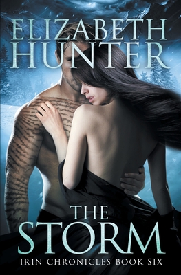 The Storm: Irin Chronicles Book Six - Hunter, Elizabeth