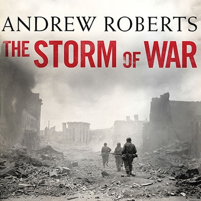 The Storm of War: A New History of the Second World War - Roberts, Andrew, and Rodska, Christian (Read by)
