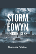The Storm ?owyn Chronicles: Unraveling the Fury of Nature and the Human Response to Extreme Weather