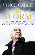 The Storm: The World Economic Crisis and What it Means