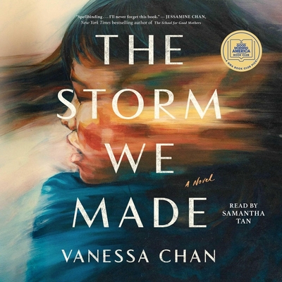 The Storm We Made - Chan, Vanessa, and Tan, Samantha (Read by)