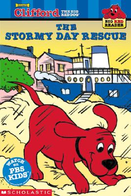 The Stormy Day Rescue: Clifford the Big Red Dog - Weinberger, Kimberly Bridwell